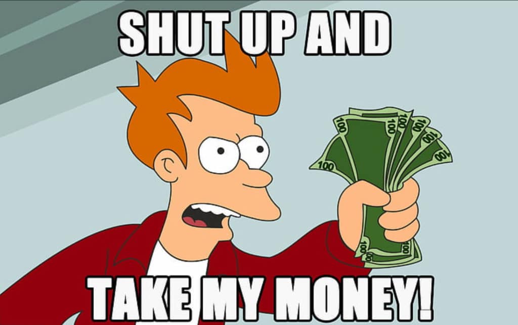 Futurama: Fry Shut up and take my money